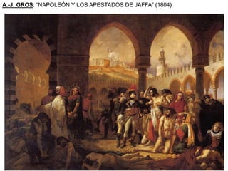 A.-J. GROS: “NAPOLEÓN Y LOS APESTADOS DE JAFFA” (1804)
 