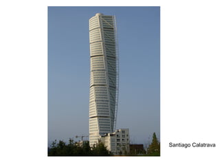 Santiago Calatrava

 