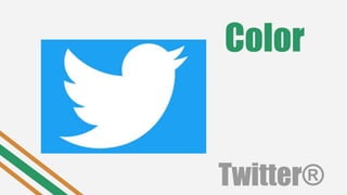 Color
Twitter®
 