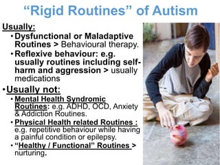 Autism Restricted Routine Repetitive behaviour in autism: a neurobehavioural approach | PPTX