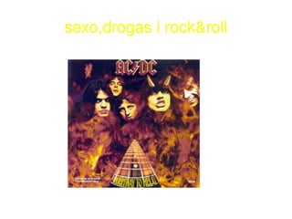 sexo,drogas i rock&roll 