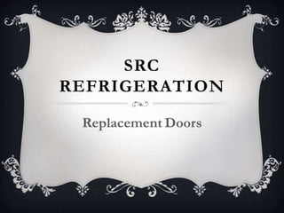 SRC-Replacement door