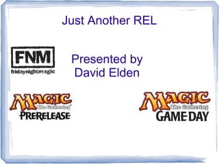Just Another REL
Presented by
David Elden
Replacement Effects
 
