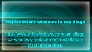 Replacement windows in san diego

http://www.mhiwindows.com/san-diegoca-windows-replacement-installationinstaller-services/

 