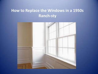 How to Replace the Windows in a 1950s
              Ranch-sty
 