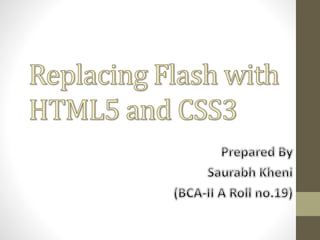 Replacing flash with HTML5 and CSS3 | PPT