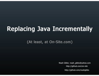 Replacing Java Incrementally