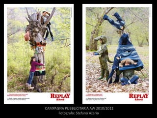 CAMPAGNA PUBBLICITARIA AW 2010/2011
      Fotografo: Stefano Azario
 
