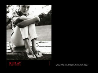 CAMPAGNA PUBBLICITARIA 2007
 