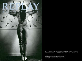 CAMPAGNA PUBBLICITARIA 1991/1992

Fotografo: Peter Calvin
 