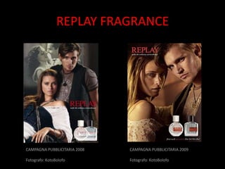 REPLAY FRAGRANCE




CAMPAGNA PUBBLICITARIA 2008   CAMPAGNA PUBBLICITARIA 2009

Fotografo: KotoBolofo         Fotografo: KotoBolofo
 