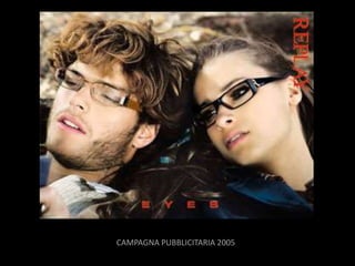 CAMPAGNA PUBBLICITARIA 2005
 