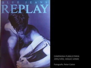 CAMPAGNA PUBBLICITARIA
1991/1992, VOGUE UOMO

Fotografo: Peter Calvin
 