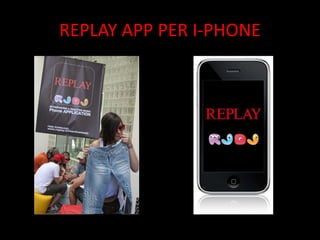 REPLAY APP PER I-PHONE
 