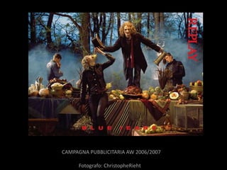 CAMPAGNA PUBBLICITARIA AW 2006/2007

     Fotografo: ChristopheRieht
 