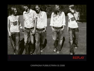 CAMPAGNA PUBBLICITARIA SS 2008
 