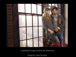 CAMPAGNA PUBBLICITARIA AW 2009/2010

      Fotografo: Solve Sundsbo
 