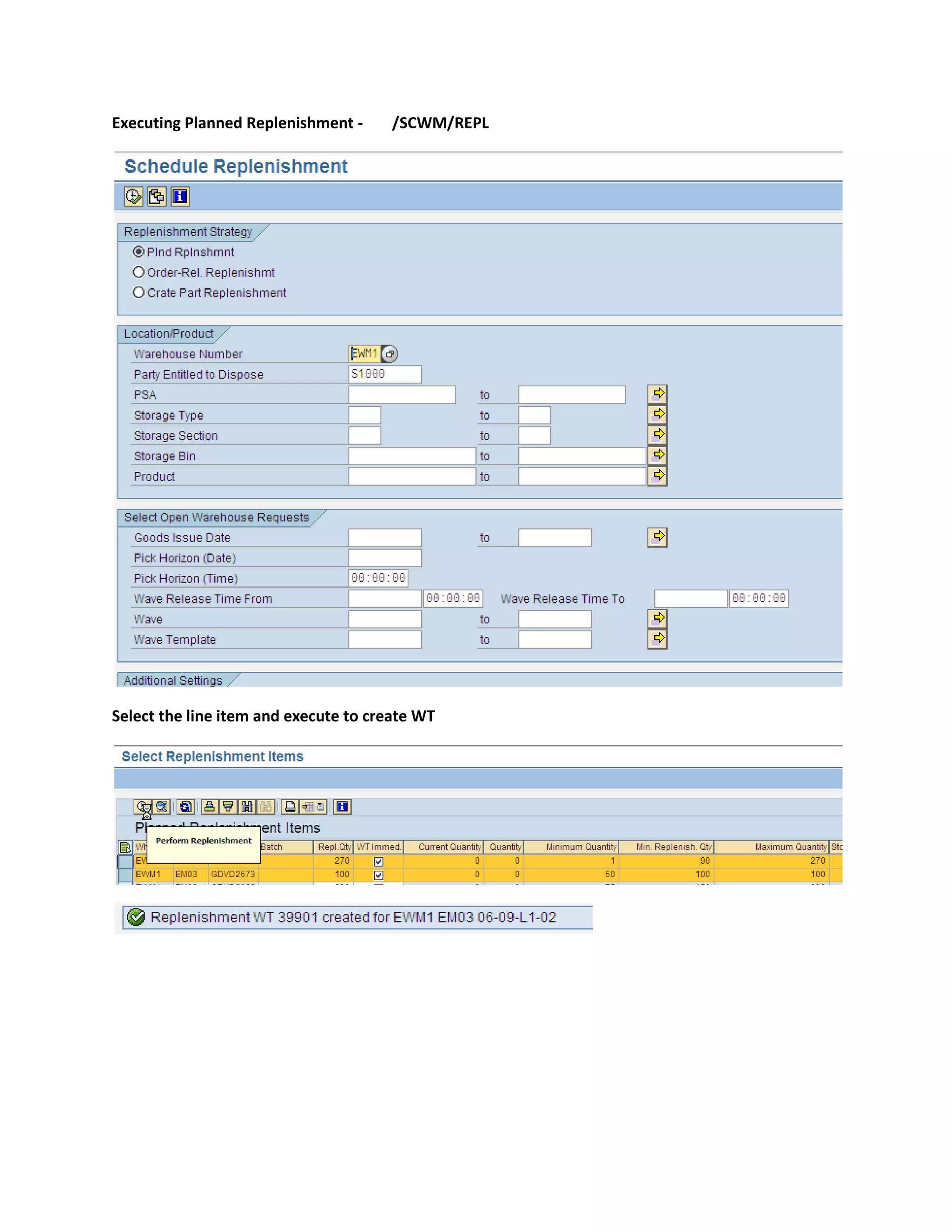 Executing Planned Replenishment - /SCWM/REPL
Select the line item and execute to create WT