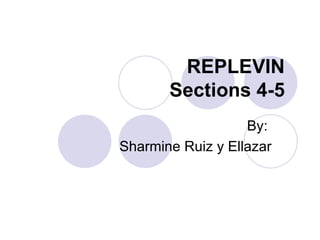 REPLEVIN  Sections 4-5   By:  Sharmine Ruiz y Ellazar 
