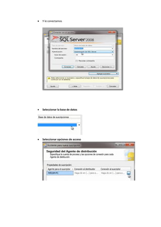  Y le conectamos
 Seleccionar la base de datos
 Seleccionar opciones de acceso
 