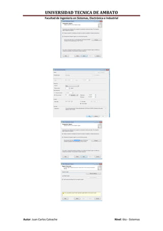 UNIVERSIDAD TECNICA DE AMBATO
                 Facultad de Ingeniería en Sistemas, Electrónica e Industrial




Autor: Juan Carlos Calvache                                               Nivel: 6to - Sistemas
 