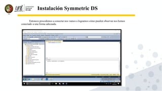 20
Instalación Symmetric DS
 