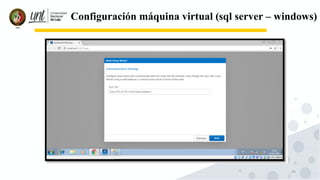 29
Configuración máquina virtual (sql server – windows)
 