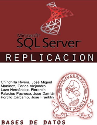 REPLICACION SQL SERVER




BASES DE DATOS UES 2012
 