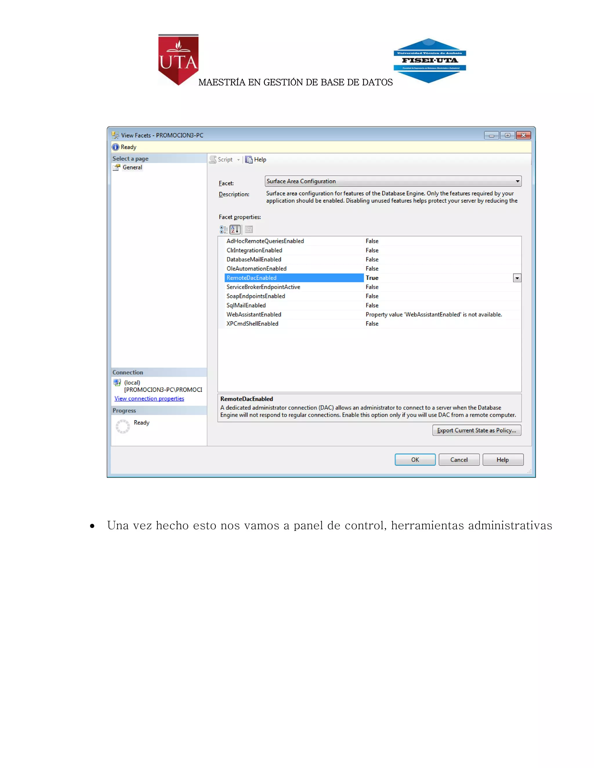 MAESTRÍA EN GESTIÓN DE BASE DE DATOS




   Una vez hecho esto nos vamos a panel de control, herramientas administrativas
 