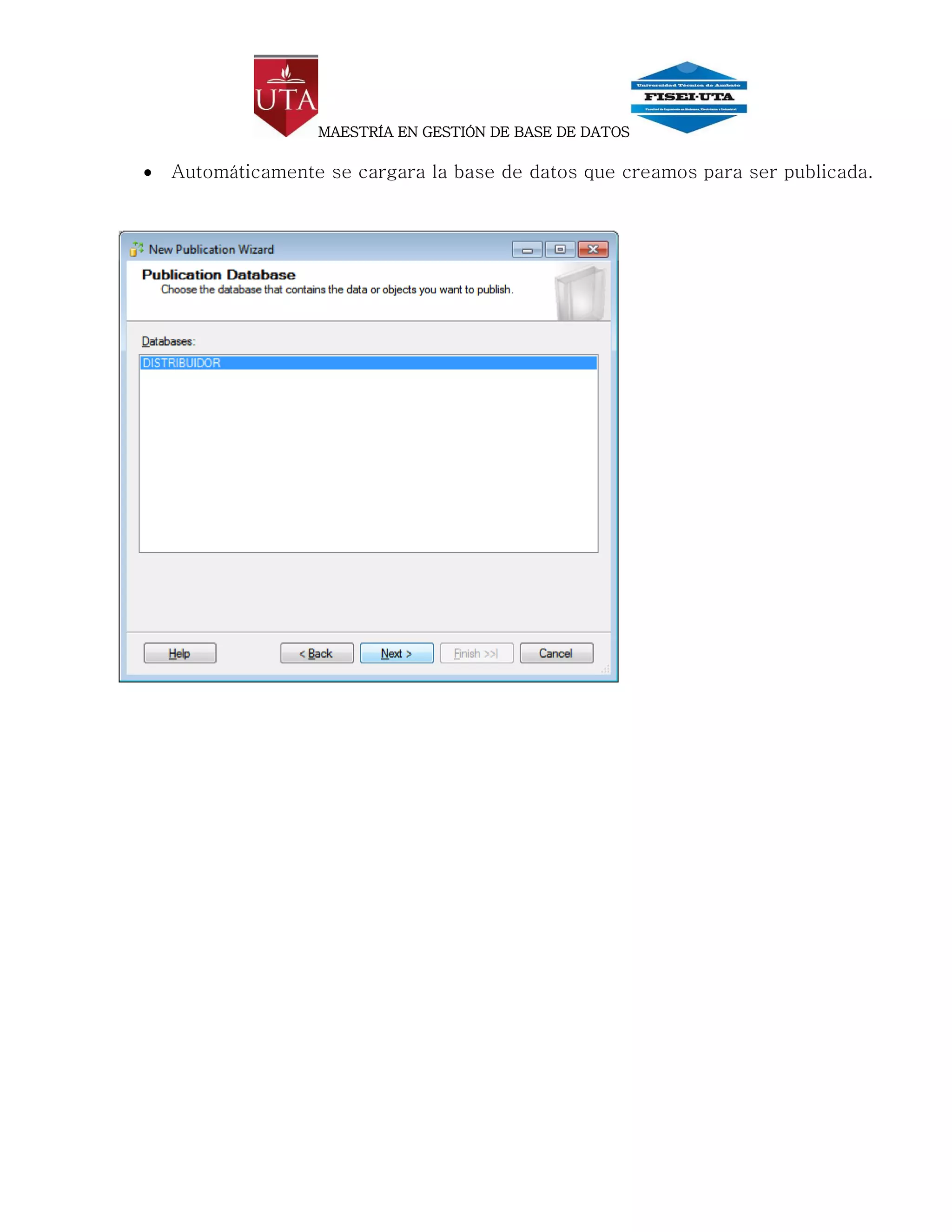 MAESTRÍA EN GESTIÓN DE BASE DE DATOS

   Automáticamente se cargara la base de datos que creamos para ser publicada.
 