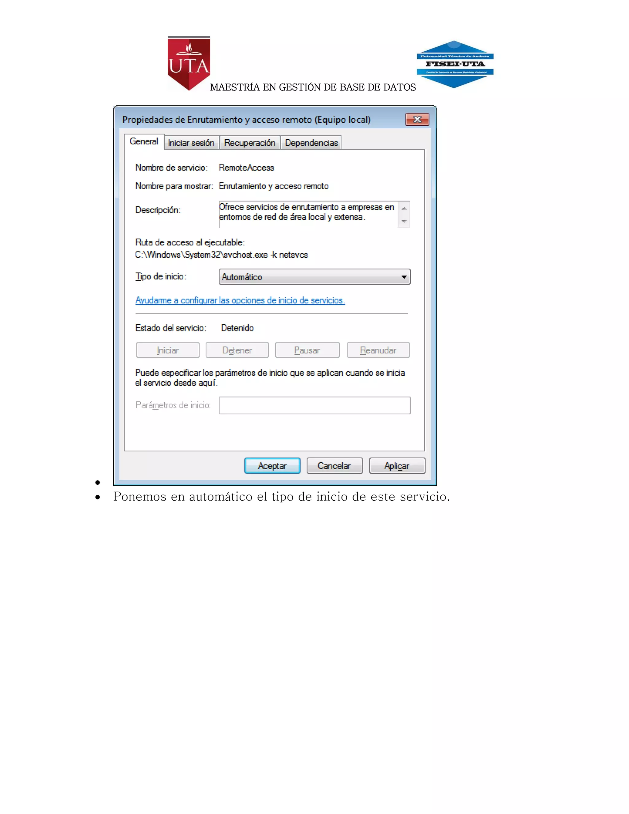 MAESTRÍA EN GESTIÓN DE BASE DE DATOS





   Ponemos en automático el tipo de inicio de este servicio.
 