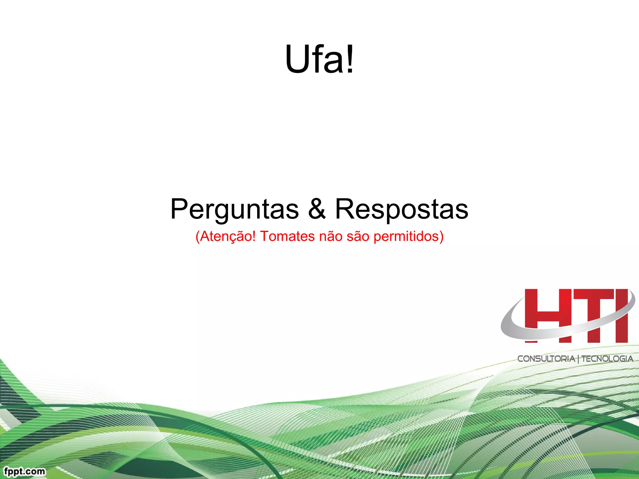 Ufa! Perguntas & Respostas (Atenção! Tomates não são permitidos) 