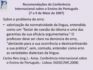  o Currículo Nacional do Ensino Básico. Competências Essenciais (2001)  -  define as competências gerais  e as competências específicas estabelecidas para aquele nível de ensino, incluindo para a disciplina de  Português;