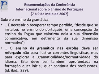 o Plano Nacional de Leitura  - a decorrer desde 2007;