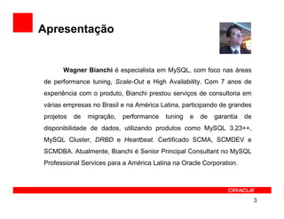 Apresentação


      Wagner Bianchi é especialista em MySQL, com foco nas áreas
de performance tuning, Scale-Out e High Availability. Com 7 anos de
experiência com o produto, Bianchi prestou serviços de consultoria em
várias empresas no Brasil e na América Latina, participando de grandes
projetos   de   migração,   performance   tuning   e   de   garantia   de
disponibilidade de dados, utilizando produtos como MySQL 3.23++,
MySQL Cluster, DRBD e Heartbeat. Certificado SCMA, SCMDEV e
SCMDBA. Atualmente, Bianchi é Senior Principal Consultant no MySQL
Professional Services para a América Latina na Oracle Corporation.




                                                                            3
 