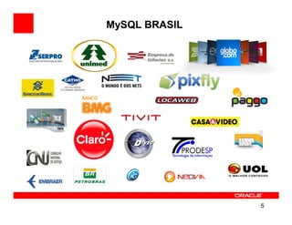 MySQL BRASIL




               5
 