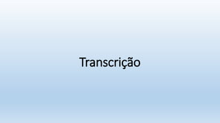 Transcrição
 