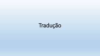 Tradução
 