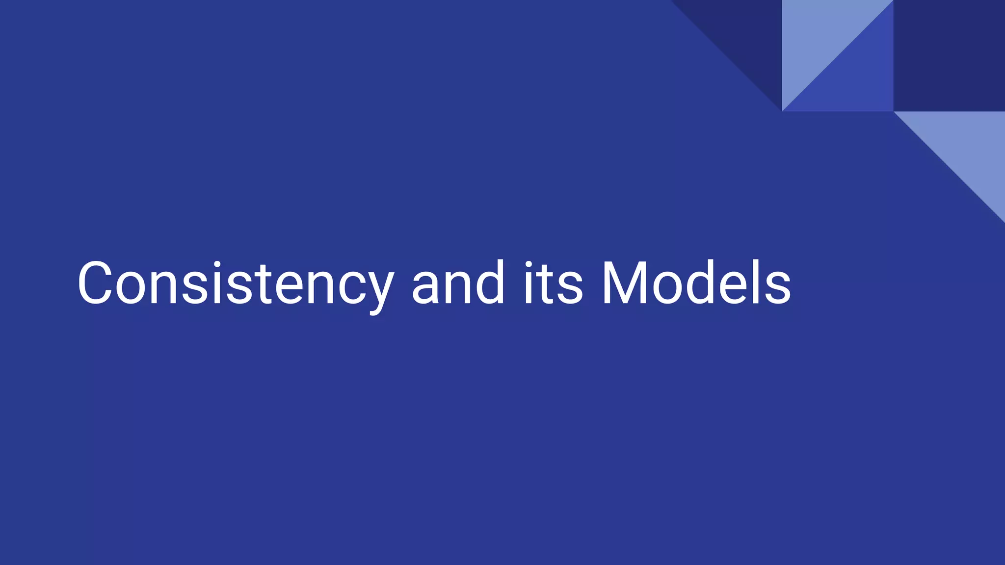 Consistency and its Models
 