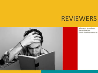 REVIEWERS
Αζαλαζία Μπελέθνπ
Medical Writer
medical.papers@abenekou.net
 