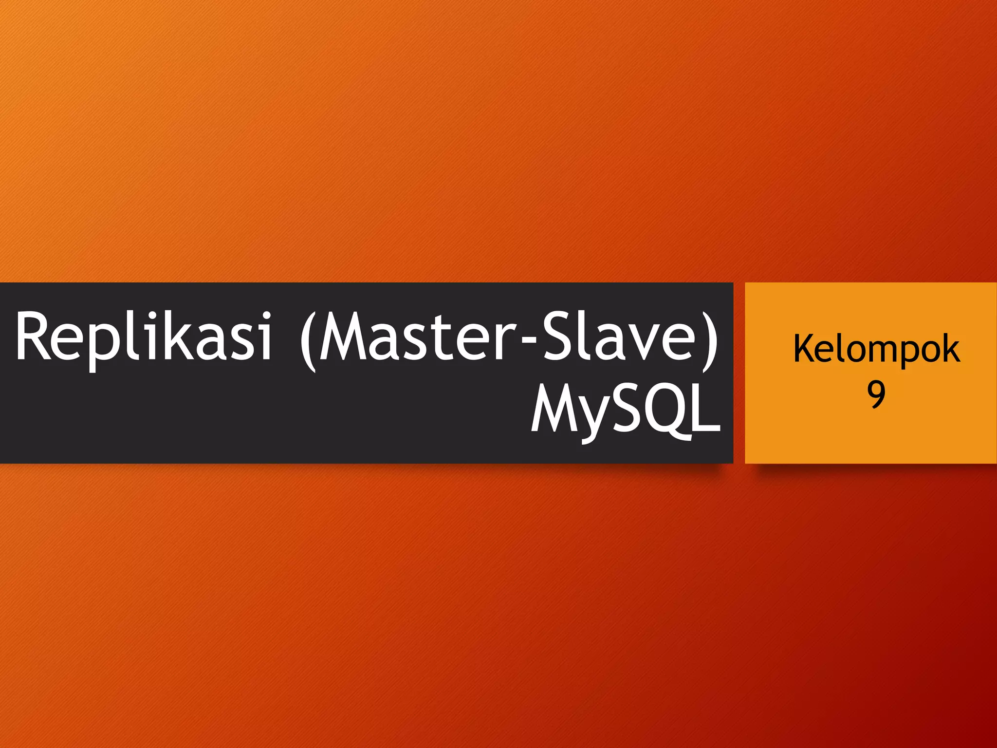 Replikasi (master slave) MySQL | PPTX