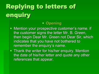 Replying to letters of enquiry ,[object Object],[object Object],[object Object]
