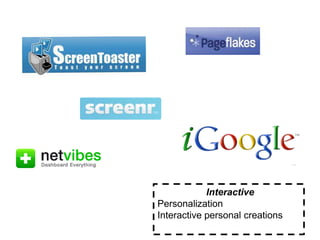 IInteractive
Personalization
Interactive personal creations
 