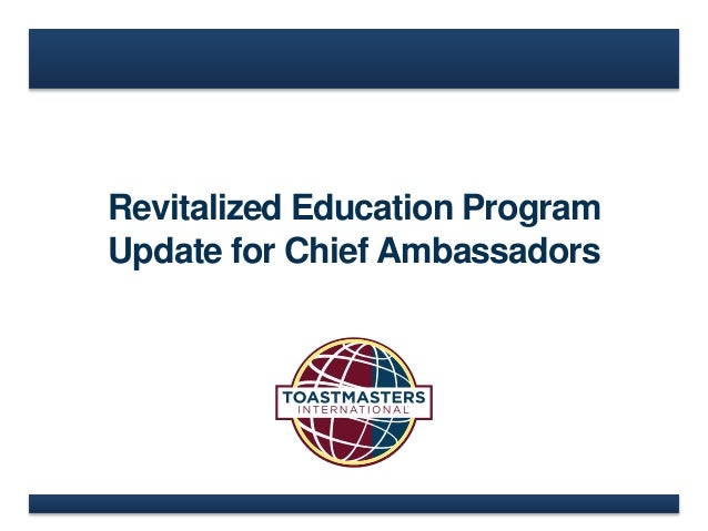 Revitalized Education Program
Update for Chief Ambassadors
 
