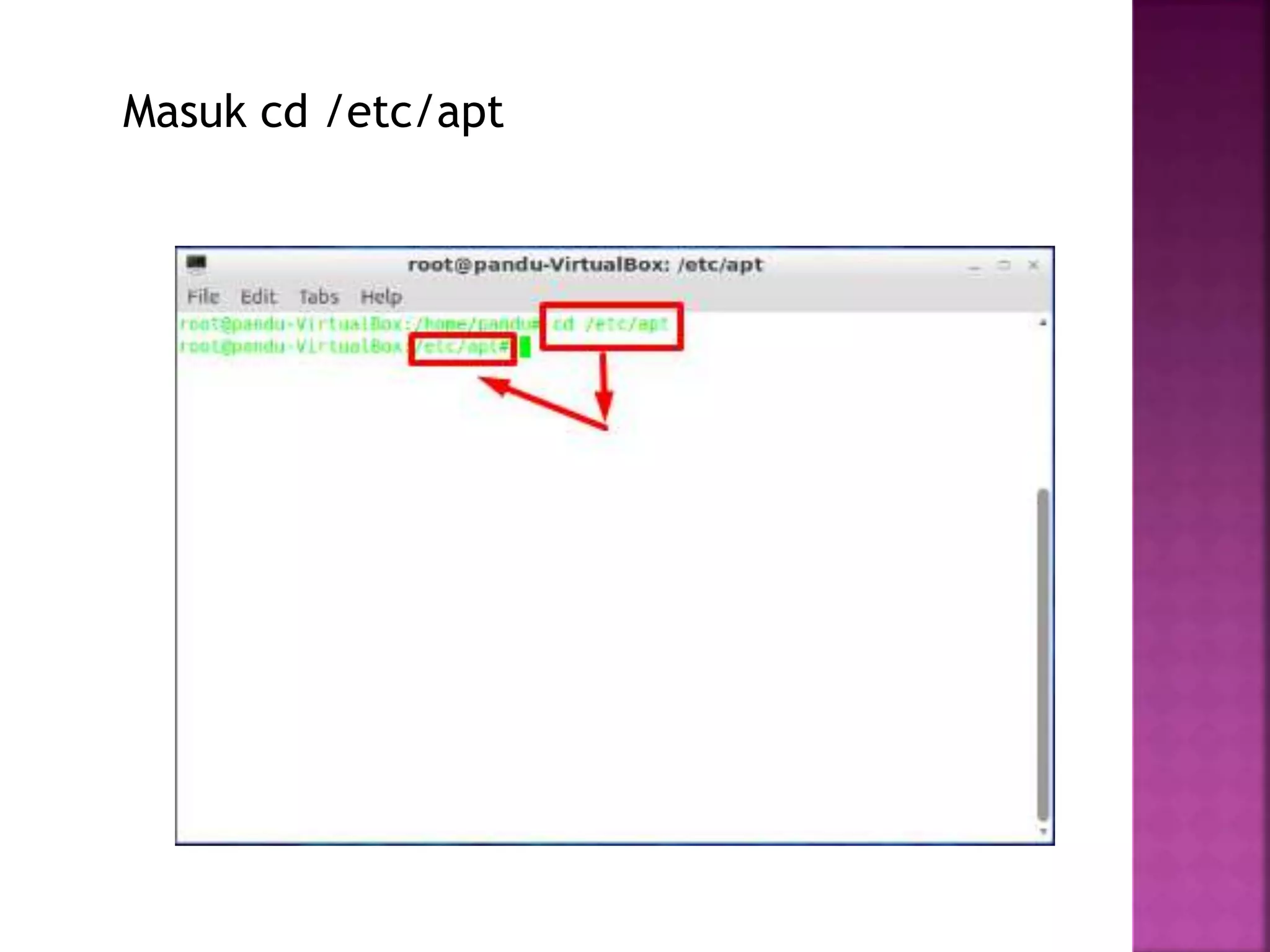 Masuk cd /etc/apt
 