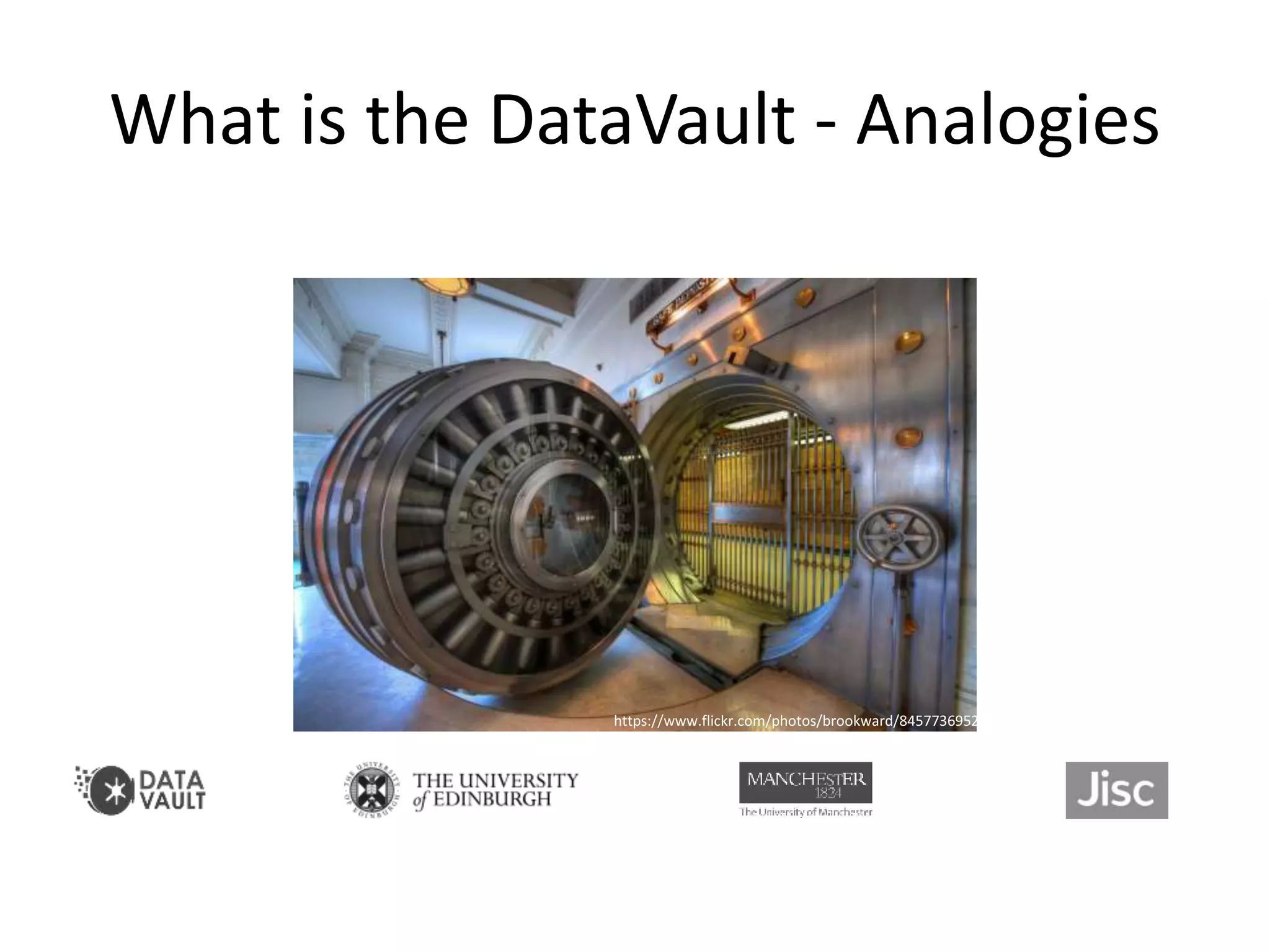 What is the DataVault - Analogies
https://www.flickr.com/photos/brookward/8457736952
 