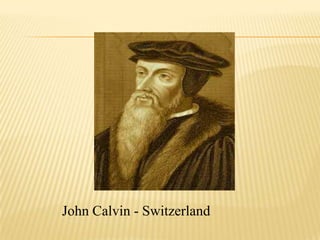 John Calvin - Switzerland

 