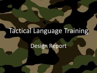 Tactical Language Training  Design Report  