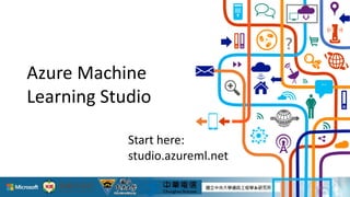 “”
Azure Machine
Learning Studio
22
Start here:
studio.azureml.net
 