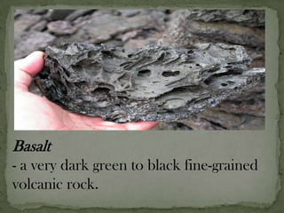 Basaltic Rockscontain a high percentage of dark silicate minerals.